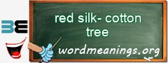 WordMeaning blackboard for red silk-cotton tree